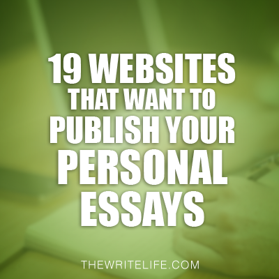 19 Websites and Magazines That Want to Publish Your Personal Essays