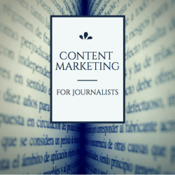 Content Marketing for Journalists