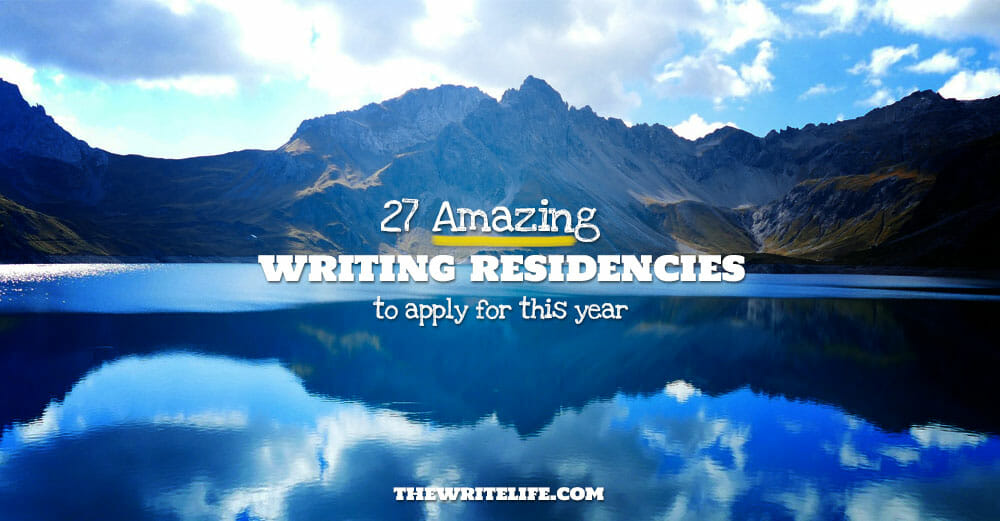 27 Amazing Writing Residencies You Should Apply for This Year