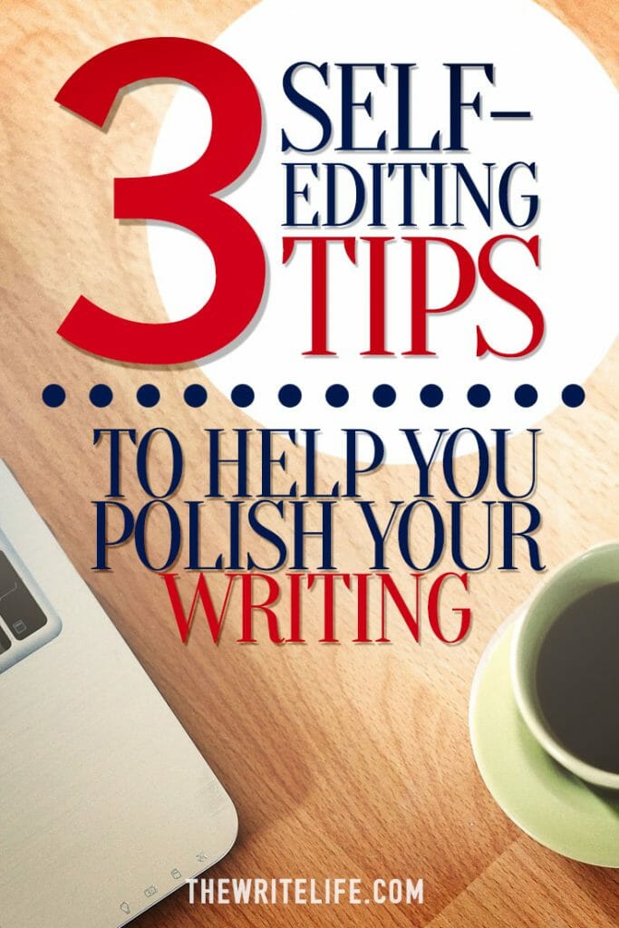 Polishing Your Writing? Follow These 3 Self-Editing Steps