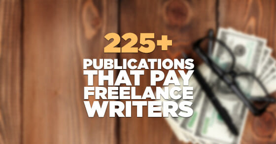 231 Publications That Actually Pay Freelance Writers