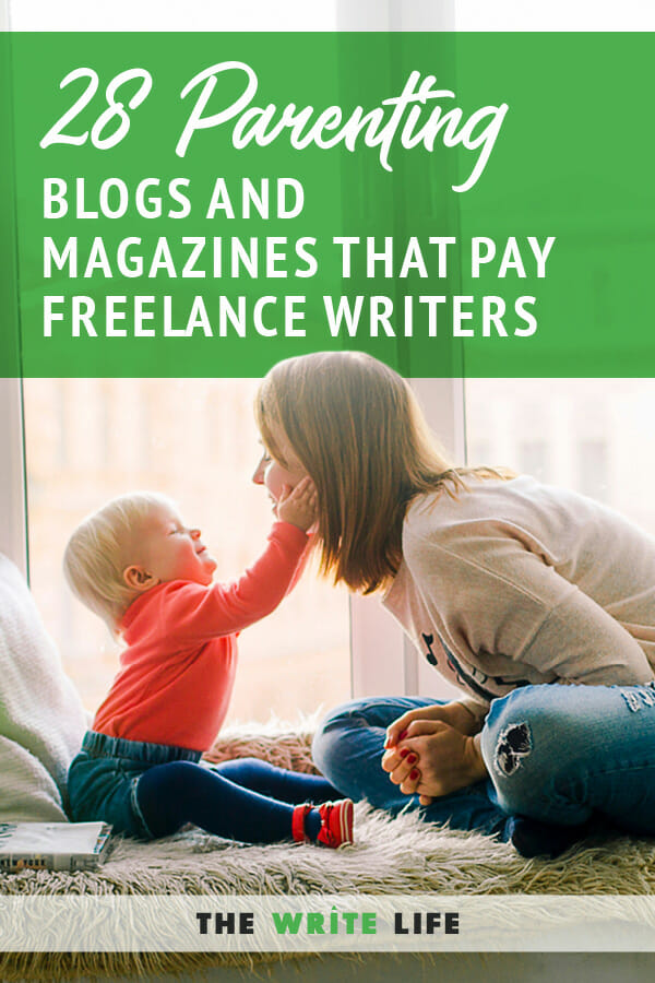 28 Parenting Blogs and Magazines That Pay Freelance Writers