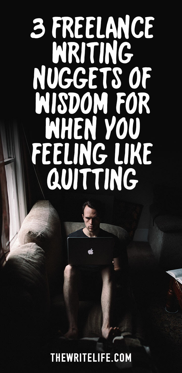 3 Freelance Writing Nuggets Of Wisdom For When You Feel Like - 