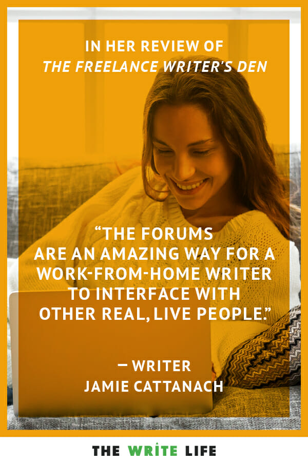 Freelance Writers Den Review: "The forums are an amazing way for a work-from-home writer to interface with other real, live people" Writer Jamie Cattanach
