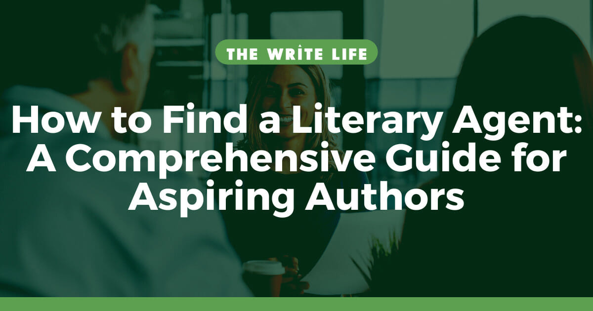 How to Find a Literary Agent: A Comprehensive Guide for Aspiring Authors