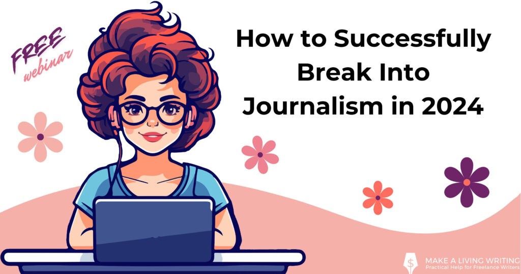 How to Successfully Break Into Journalism Webinar Replay