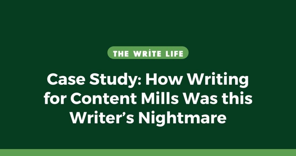 Case Study: How Writing for Content Mills Was this Writer's Nightmare