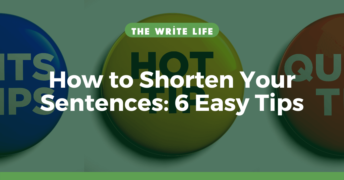 How to Shorten Your Sentences: 6 Easy Tips