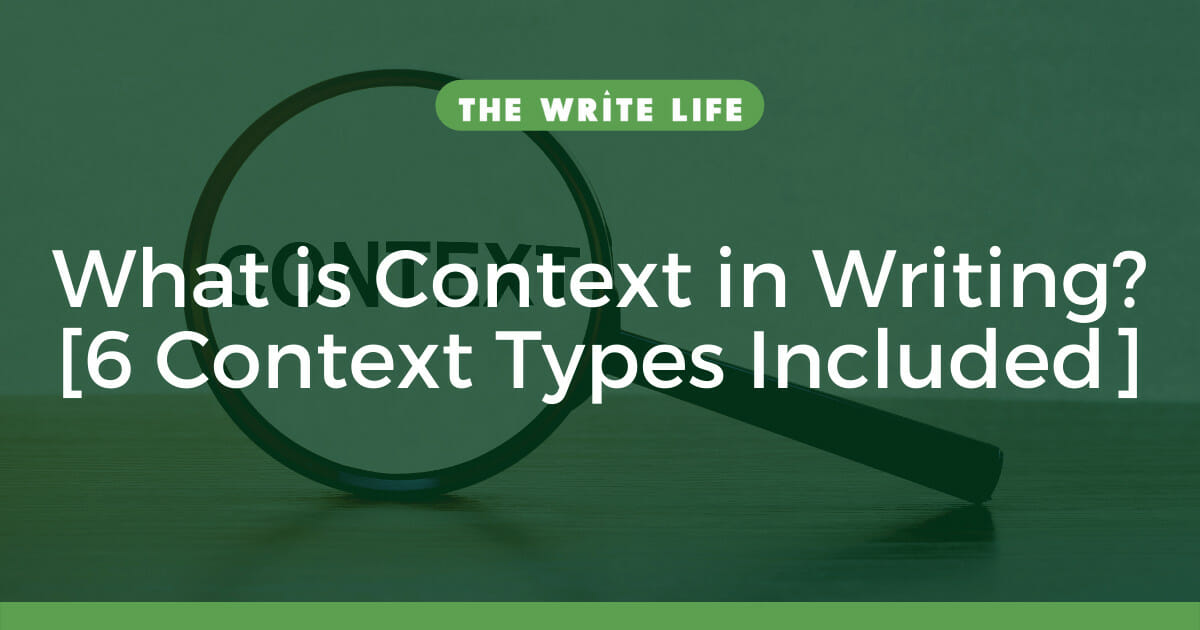 What is Context in Writing? [6 Context Types Included]