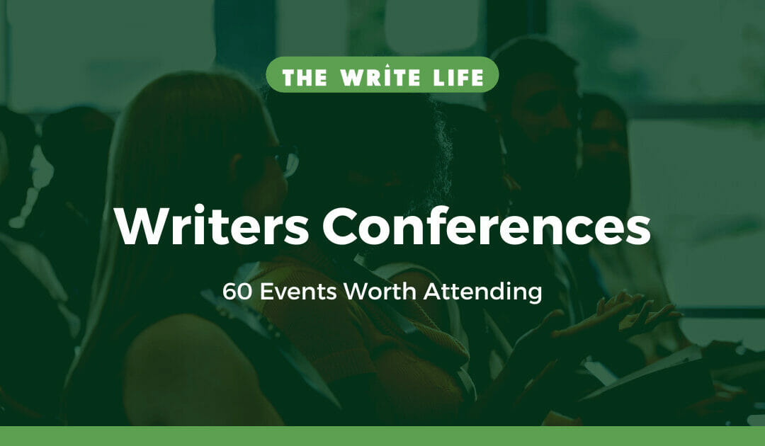 Writers Conferences 2024: 60 Incredible Events to Consider This Year