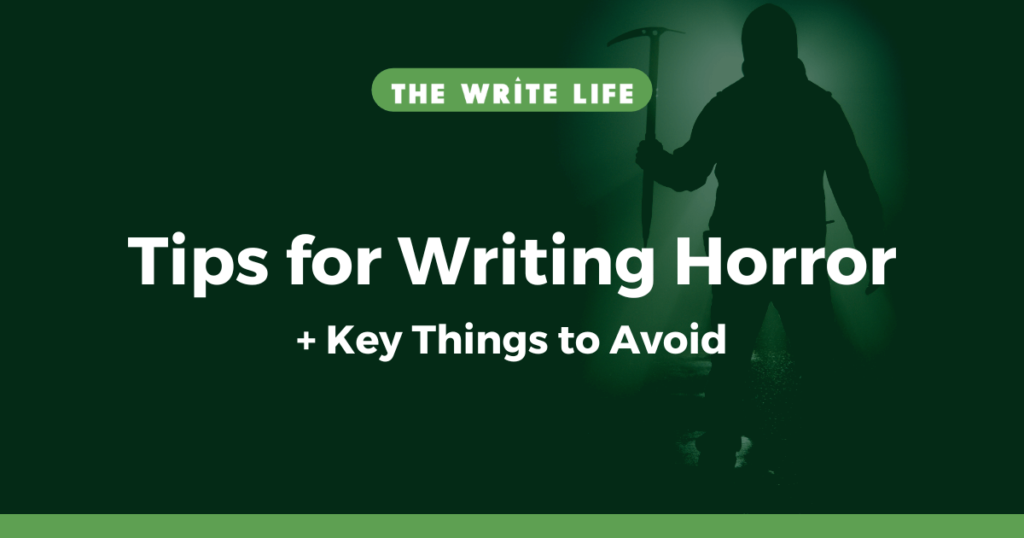 5 Tips for Writing Horror (+3 Things to Avoid)