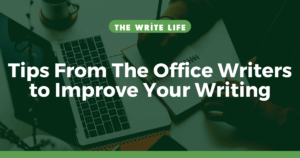 7 Tips From The Office Writers to Improve Your Writing