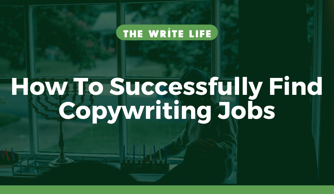 How To Successfully Find Copywriting Jobs (+ Tips to Land Them)