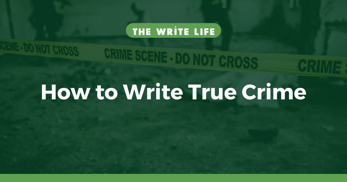 How to Write True Crime