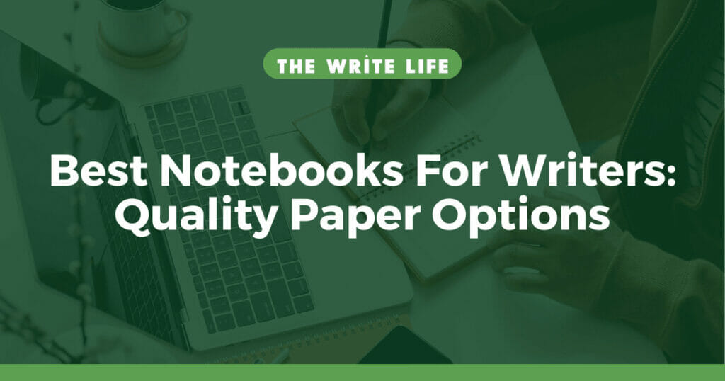 Best Notebooks For Writers: 7 Quality Paper Options