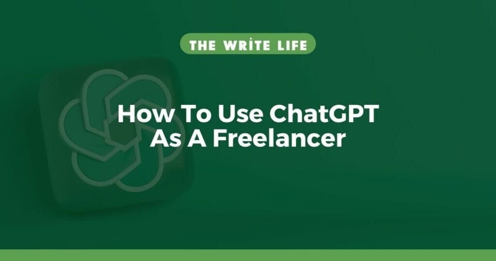 How To Use ChatGPT As A Freelancer: 3 Pros To Leverage, 2 Cons To Avoid