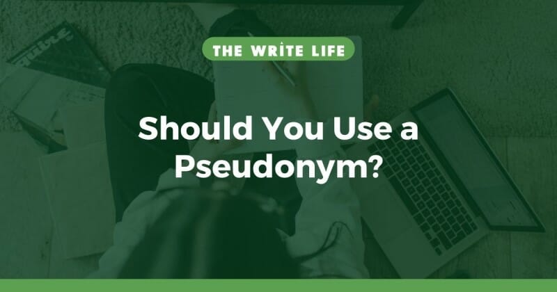 7 Reasons Why You Would Use a Pseudonym For Writing