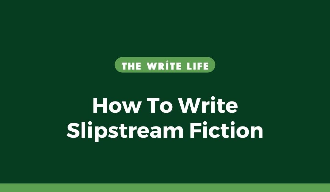 How to Write Slipstream Fiction – Full Guide & Definition