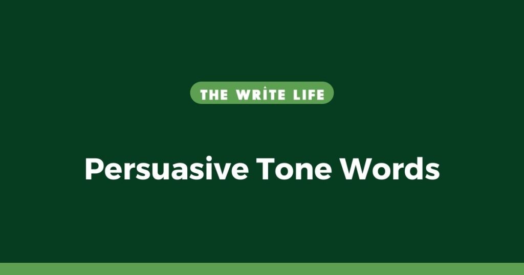 Persuasive Tone Words - How to Persuade Your Readers