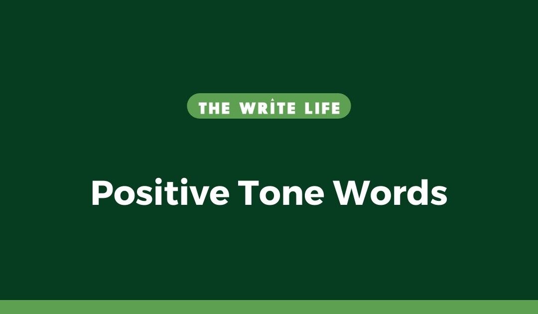 Positive Tone Words – Ultimate Guide & Examples