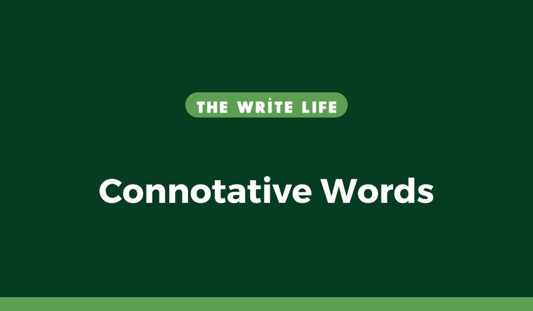 Connotative Words – 99 Examples & Definitions